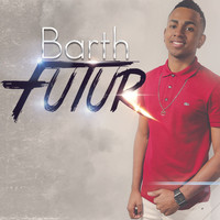 Barth - Futur
