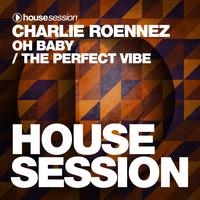 Charlie Roennez - Oh Baby / The Perfect Vibe