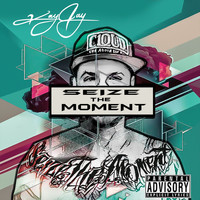 Kay Jay - Seize the Moment (Explicit)