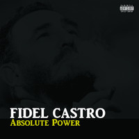 Fidel Castro - Absolute Power (Explicit)