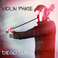 Diego Tosi - Violin Phase