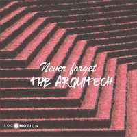 The Arquitech - Never Forget