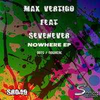 Max Vertigo, SevenEver - Nowhere