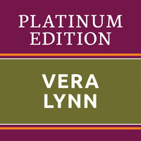 Vera Lynn - Vera Lynn - Platinum Edition (The Greatest Hits Ever!)