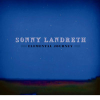 Sonny Landreth - Elemental Journey