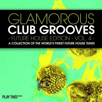 Various Artists - Glamorous Club Grooves - Future House Edition, Vol. 4