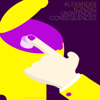 Alexander Koning - Unintended Consequeces