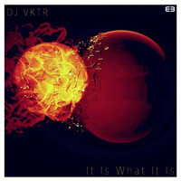 DJ VKTR - It Is What It Is