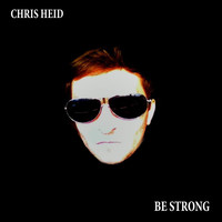 Chris Heid - Be Strong