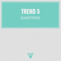Trend 5 - Sunstroke - Single