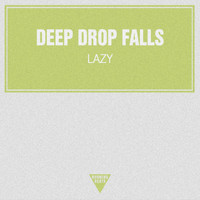Deep Drop Falls - Lazy - Single