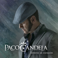 Paco Candela - Directo al Corazon (Explicit)