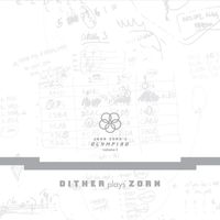 Dither - John Zorn's Olympiad - Vol. 1 Dither Plays Zorn