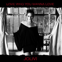 JoLivi - Love Who You Wanna Love