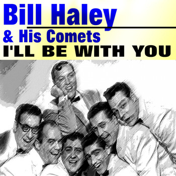 Bill Haley & His Comets - I'll Be with You