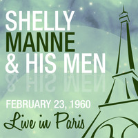 Shelly Manne & His Men - Live in Paris, February 23,1960
