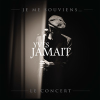 Yves Jamait / - Je me souviens... Le concert