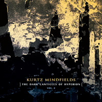 Kurtz Mindfields - The Dark Canticles of Hyperion, Vol. 2