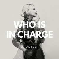 Linda Leen - Who Is in Charge?