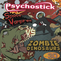 Psychostick - Space Vampires vs Zombie Dinosaurs in 3D (Explicit)