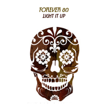 Forever 80 - Light It Up