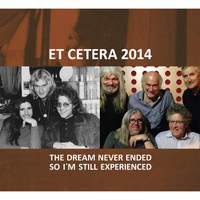 Et Cetera - The Dream Never Ended, so I'm Still Experienced