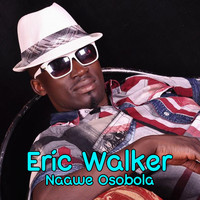 Eric Walker - Naawe Osobola