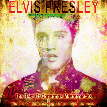 Elvis Presley - The Best of Christmas Masterpieces (Music for Christmas Greetings, Fantastic Christmas Carols)