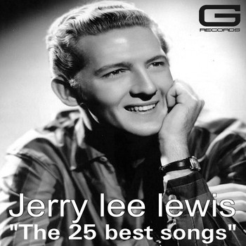 Jerry Lee Lewis - The 25 Best Songs