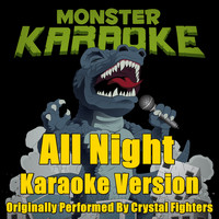 Monster Karaoke - All Night (Originally Performed By Crystal Fighters) [Karaoke Version]