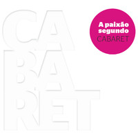 Cabaret - A Paixão Segundo Cabaret