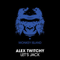 Alex Twitchy - Let's Jack