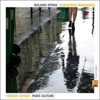 Roland Dyens - Chansons françaises (Paris guitare)
