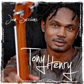 Tony Henry - Tony Henry Jam Sessions