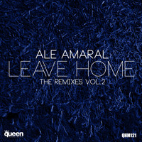 Ale Amaral - Leave Home (The Remixes, Vol. 2)