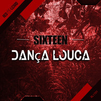 Sixteen - Danca Louca