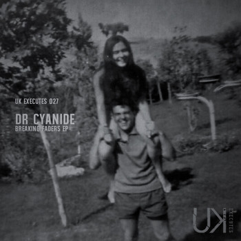 Dr Cyanide - Breaking Faders EP