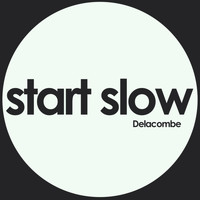 Delacombe - Start Slow