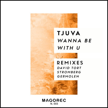 Tjuva - Wanna Be With U Remixes