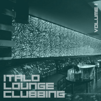 Various Artists - Italo Lounge Clubbing, Vol. 1