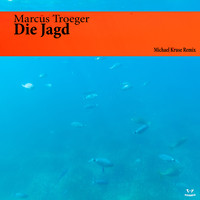 Marcus Troeger - Die Jagd (Michael Kruse Remix)