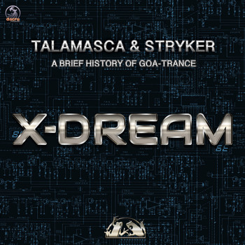 Talamasca & Stryker - A Brief History Of Goa-Trance X-Dream