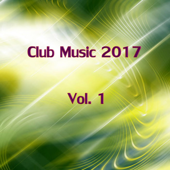 Various Artists - Club Music 2017, Vol. 1