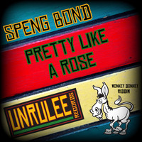 Speng Bond - Pretty Like A Rose