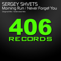 Sergey Shvets - Morning Run / Never Forget You