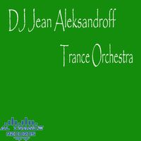DJ Jean Aleksandroff - Trance Orchestra
