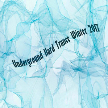 Various Artists - Underground Hard Trance Winter 2017