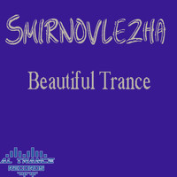 Smirnovlezha - Beautiful Trance