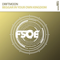 Driftmoon - Beggar In Your Own Kingdom