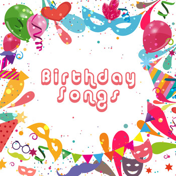 Happy Birthday, Happy Birthday To You and Cumpleaños feliz - Birthday Songs